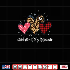 Design Wild About Our Residents Valentines CNA Caregiver Nursing Shirt