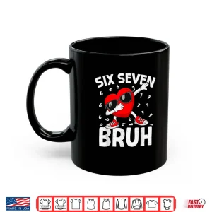 Six Seven Bruh 6 7 Meme Dab Heart Valentines Day Shirt 3 Mug Six Seven Bruh 6 7 Meme Dab Heart Valentines Day Shirt