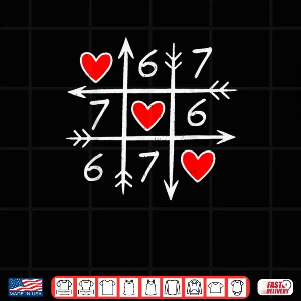 Six Seven 67 Meme 6 7 Heart Valentines Day Shirt 4 Design Six Seven 67 Meme 6 7 Heart Valentines Day Shirt