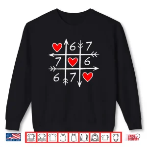 Sweatshirt Six Seven 67 Meme 6 7 Heart Valentines Day Shirt