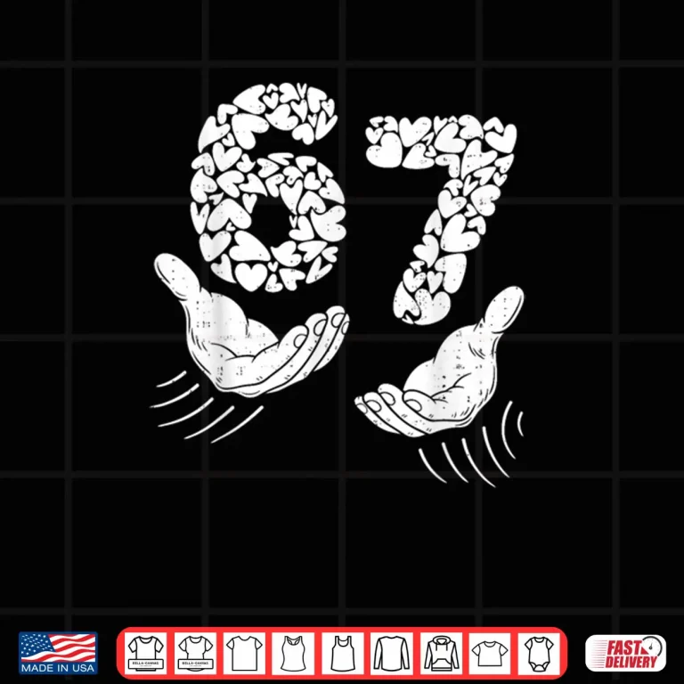 Design Six Seven 6 7 Meme Hand Heart 67 Valentines Day Shirt