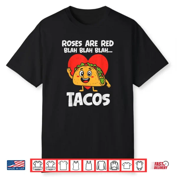 Roses Blah Tacos Valentines Food Lover Shirt