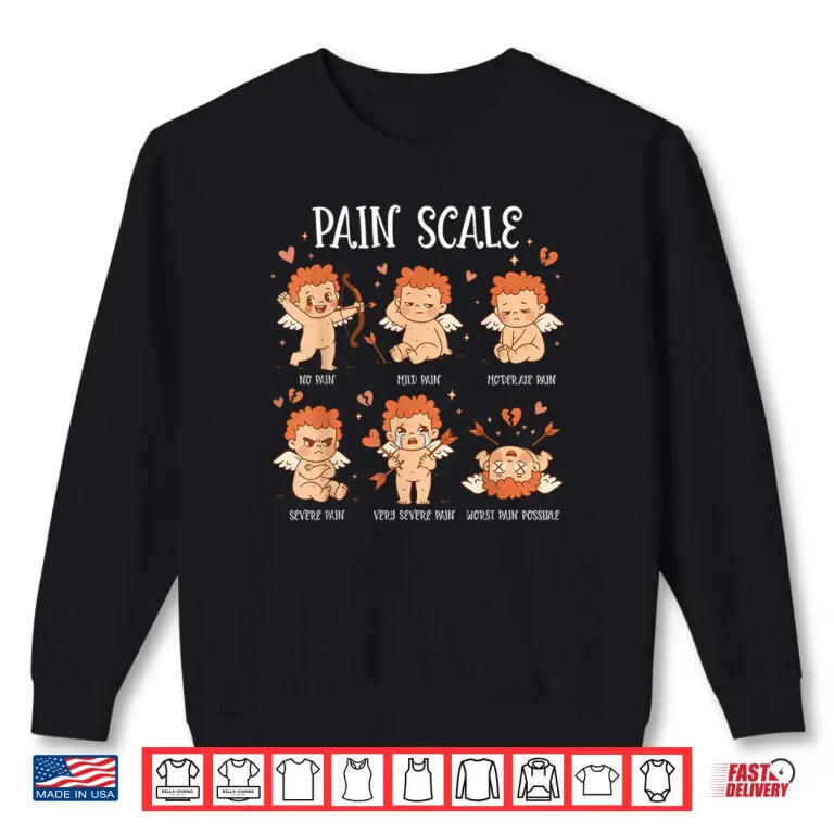Sweatshirt Pain Scale Cupid Pain Assessment Trauma Nurse Valentine Day Shirt
