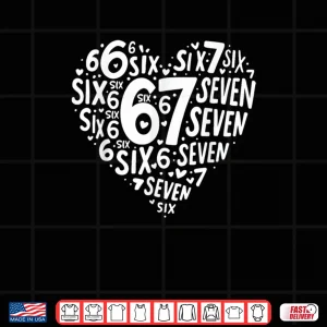 Design Heart Six Seven 67 Meme 6 7 Valentines Day Shirt