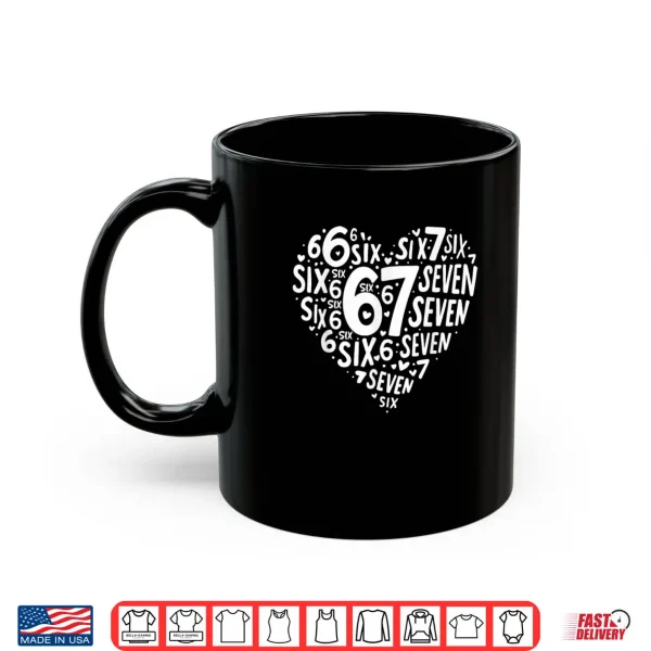 Mug Heart Six Seven 67 Meme 6 7 Valentines Day Shirt