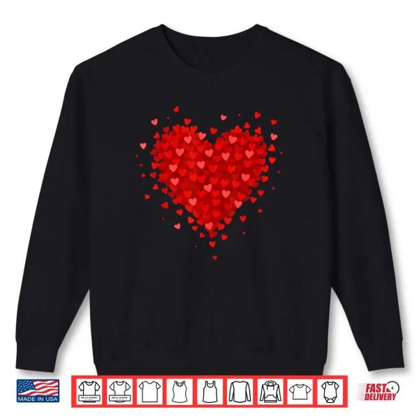 Heart Made of Hearts Valentines Day Shirt 1 Sweatshirt Heart Made of Hearts Valentines Day Shirt