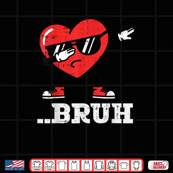 Design Heart Dab Bruh Funny Meme Valentines Day Shirt
