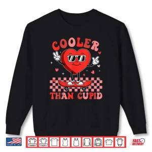 Cooler Than Cupid Valentines Day Shirt 1 Sweatshirt Cooler Than Cupid Valentines Day Shirt