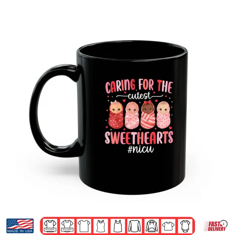 Caring for The Cutest Valentines NICU Nurse Cute Baby Girls Shirt 3 Mug Caring for The Cutest Valentines NICU Nurse Cute Baby Girls Shirt