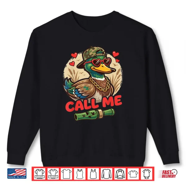 Call Me Duck Hunting Retro Valentine's Day Shirt 1 Sweatshirt Call Me Duck Hunting Retro Valentines Day Shirt