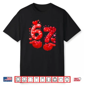 67 Valentine Six Seven Bruh Shirt