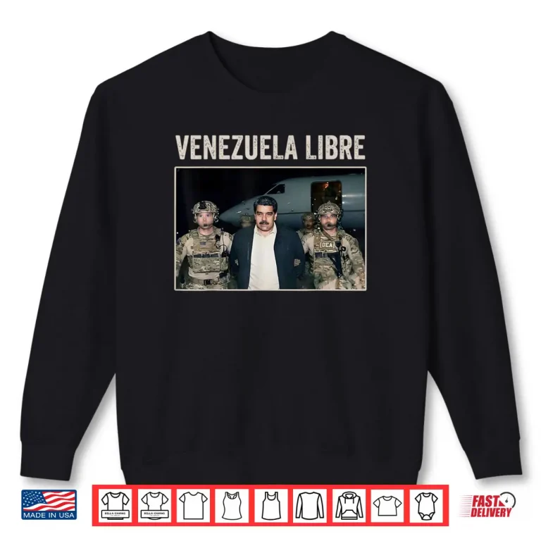Sweatshirt Venezuela Libre Nicolas Maduro Captured Shirt