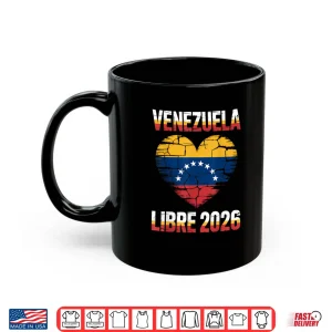 Mug Venezuela Libre 2026 Free Venezuela Heart Flag Shirt