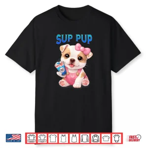 Sup Pup Cute Pitbull Puppy with Sweet Sips Cartoon Dog Shirt