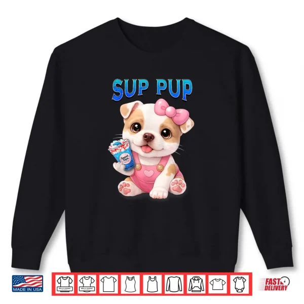 Sweatshirt Sup Pup Cute Pitbull Puppy with Sweet Sips Cartoon Dog Shirt