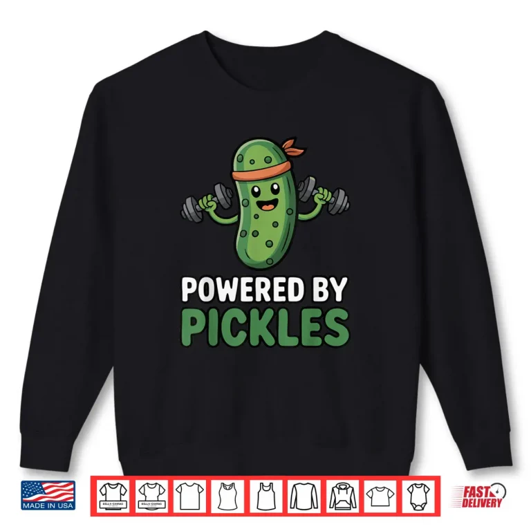 Powered by Pickles Shirt 1 Sweatshirt Powered by Pickles Shirt