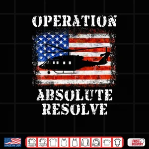 Operation Absolute Resolve American Bravery Art Shirt 4 Design Operation Absolute Resolve American Bravery Art Shirt