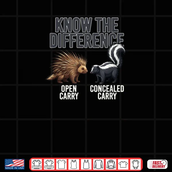 Design Open vs Concealed Carry Know The Difference Porcupine Skunk Shirt