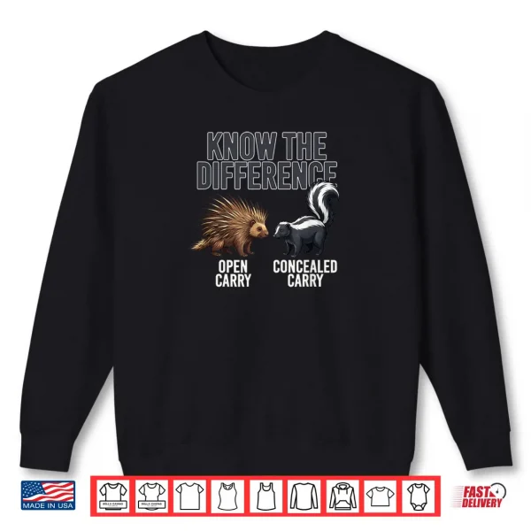 Sweatshirt Open vs Concealed Carry Know The Difference Porcupine Skunk Shirt
