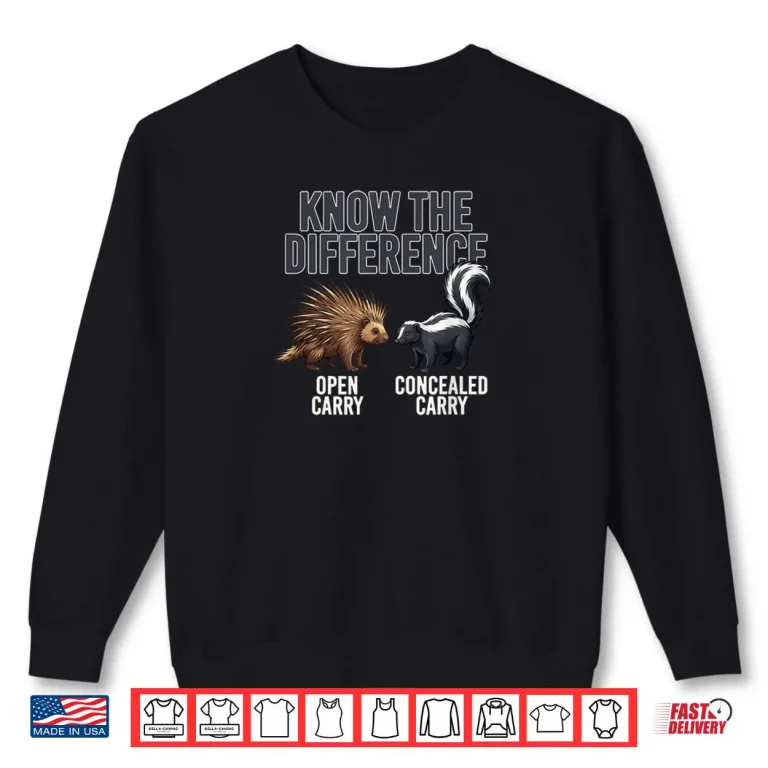 Sweatshirt Open vs Concealed Carry Know The Difference Porcupine Skunk Shirt
