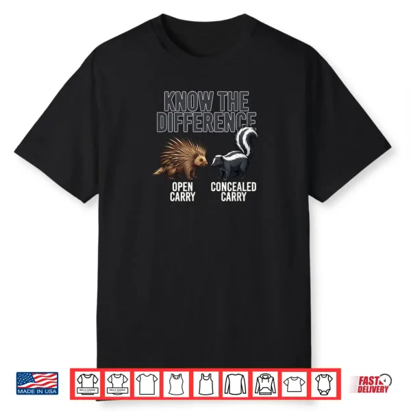 Open vs Concealed Carry Know The Difference Porcupine Skunk Shirt