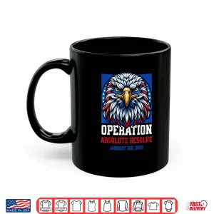 Mug Operation Absolute Resolve American Bravery Shirt