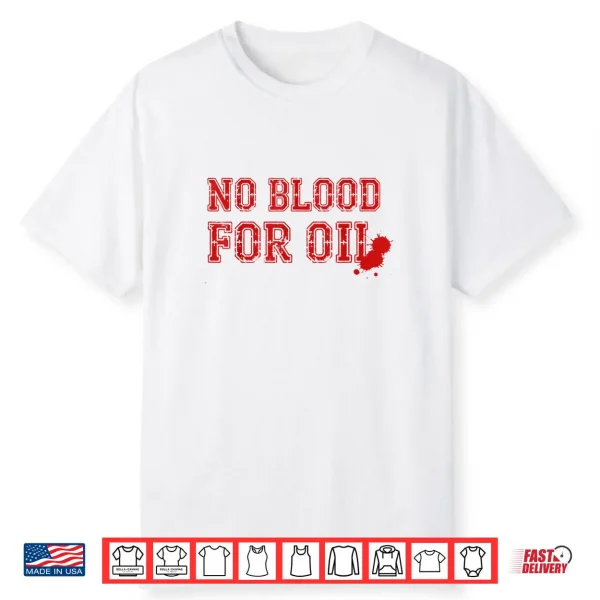 No Blood for Oil Shirt