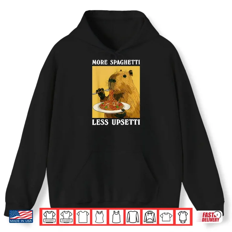 Hoodie More Spaghetti Less Upsetti Capybara Eating Pasta Shirt