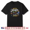 Idiot Humor Sarcastic Army Joke Shirt