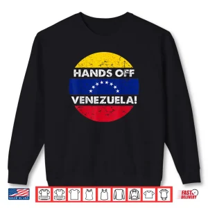 Sweatshirt Hands Off Venezuela Shirt