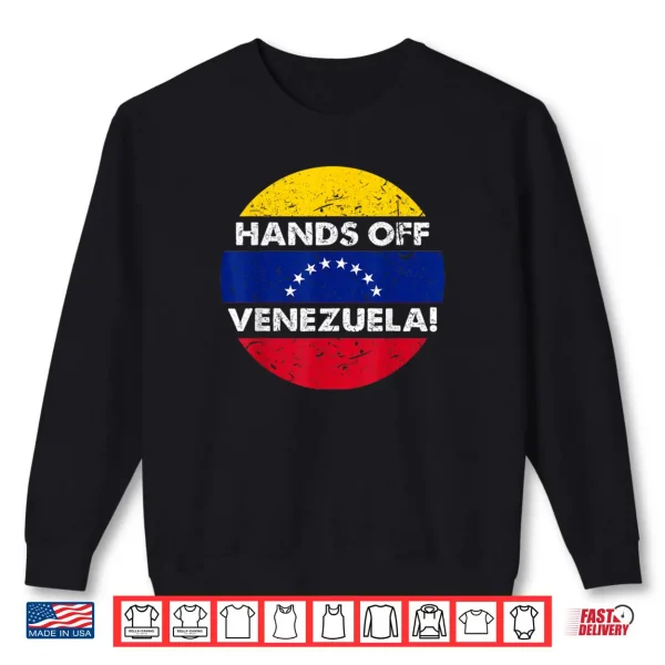 Hands Off Venezuela Shirt 1 Sweatshirt Hands Off Venezuela Shirt