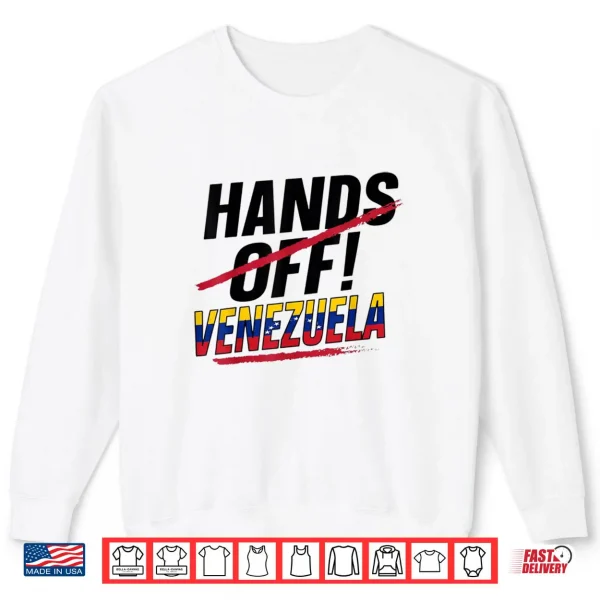 Sweatshirt Hands Off Venezuela Art Shirt