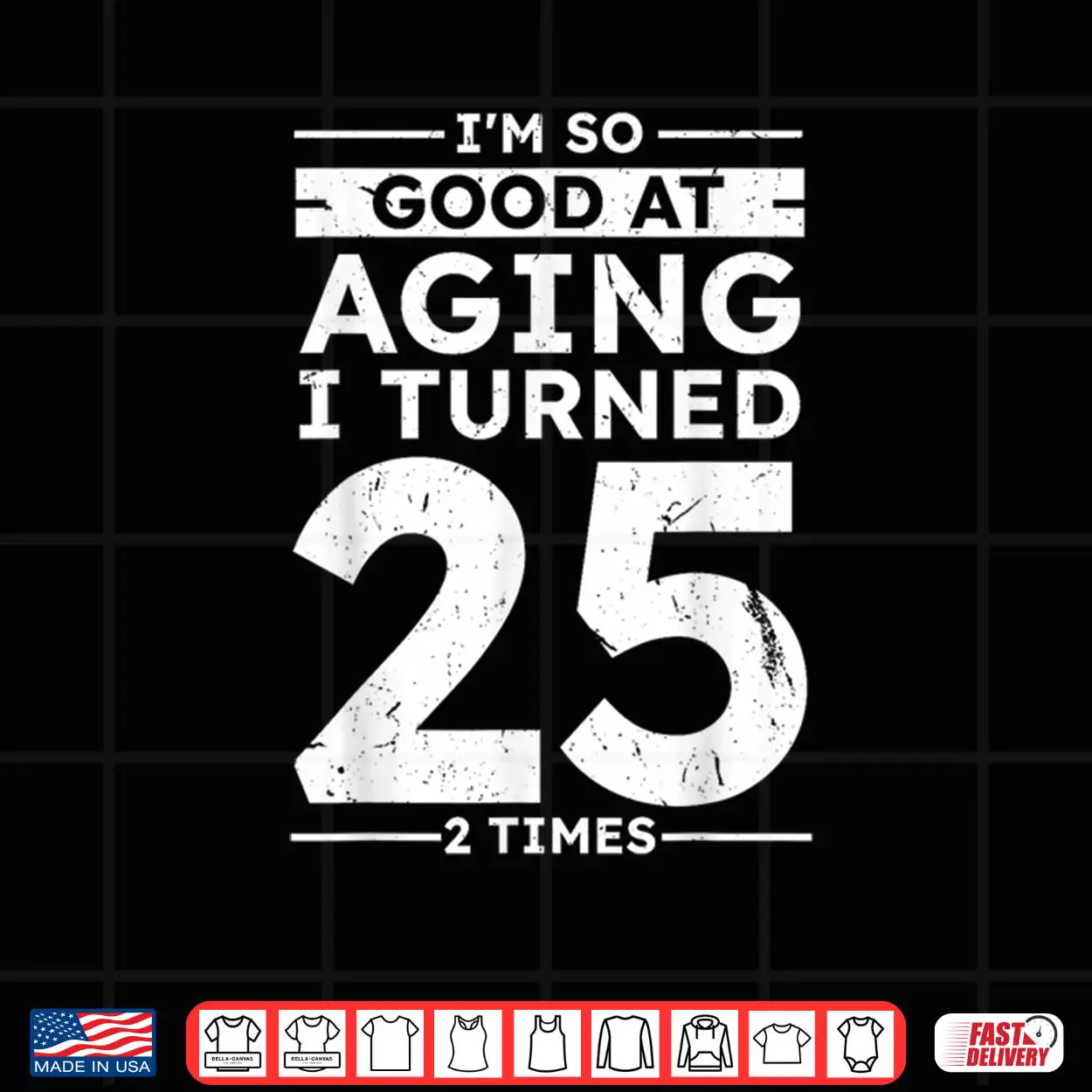 Good At Aging I Turned 25 2 Times 50th Anniversary Shirt Good At Aging I Turned 25 2 Times 50th Anniversary Shirt