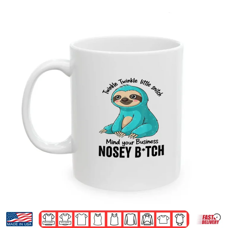 Twinkle Twinkle Little Snitch Mind Your Business Nosey Shirt 3 Mug Twinkle Twinkle Little Snitch Mind Your Business Nosey Shirt