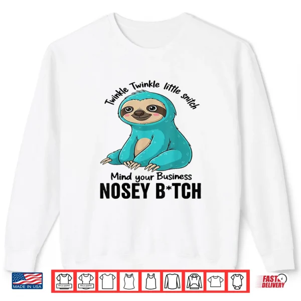 Sweatshirt Twinkle Twinkle Little Snitch Mind Your Business Nosey Shirt