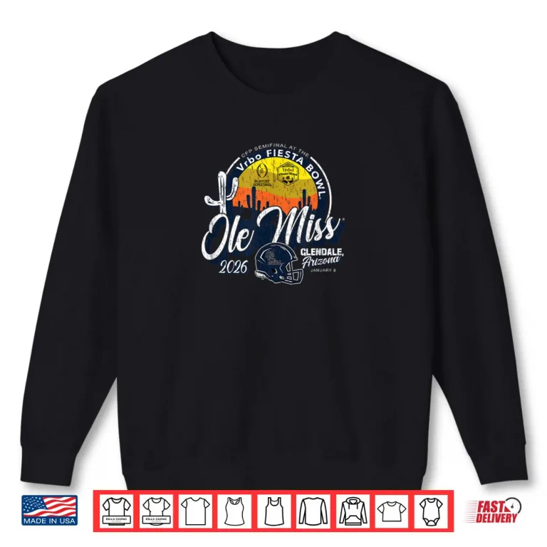 Sweatshirt Mississippi Ole Miss Rebels Fiesta Bowl 2026 CFP Semifinal Shirt
