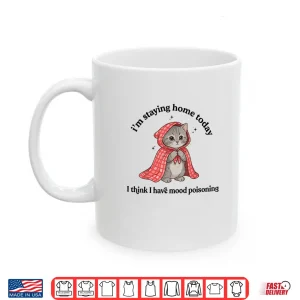 Mug Im Staying Home Today Cat Introvert Homebody Shirt
