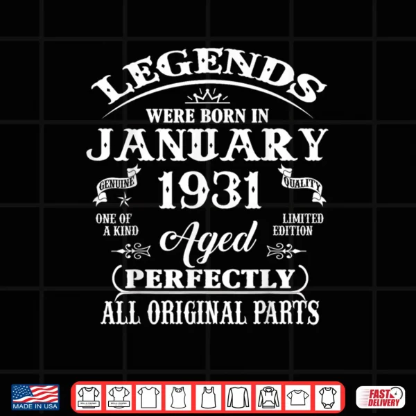 95th Birthday Gift Legend Born in January 1931 95 Yrs Old Shirt 4 Design 95th Birthday Gift Legend Born in January 1931 95 Yrs Old Shirt