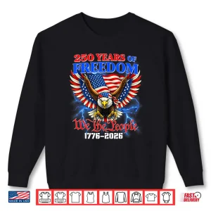 Sweatshirt 250 Years American 1776 2026 250th USA Birthday Shirt