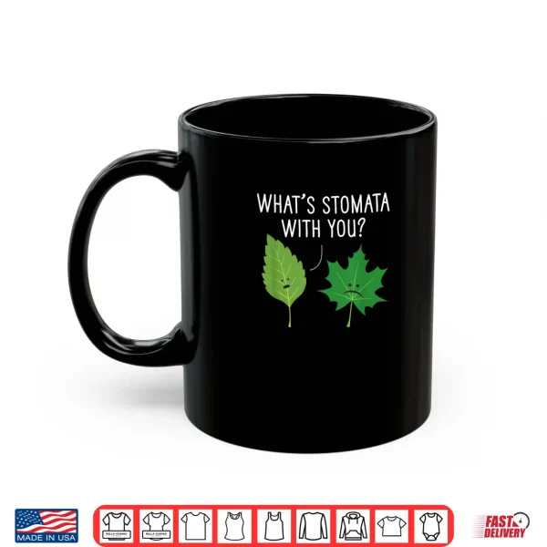 Mug Whats Stomata with You Science Pun Plant Joke Biology Shirt