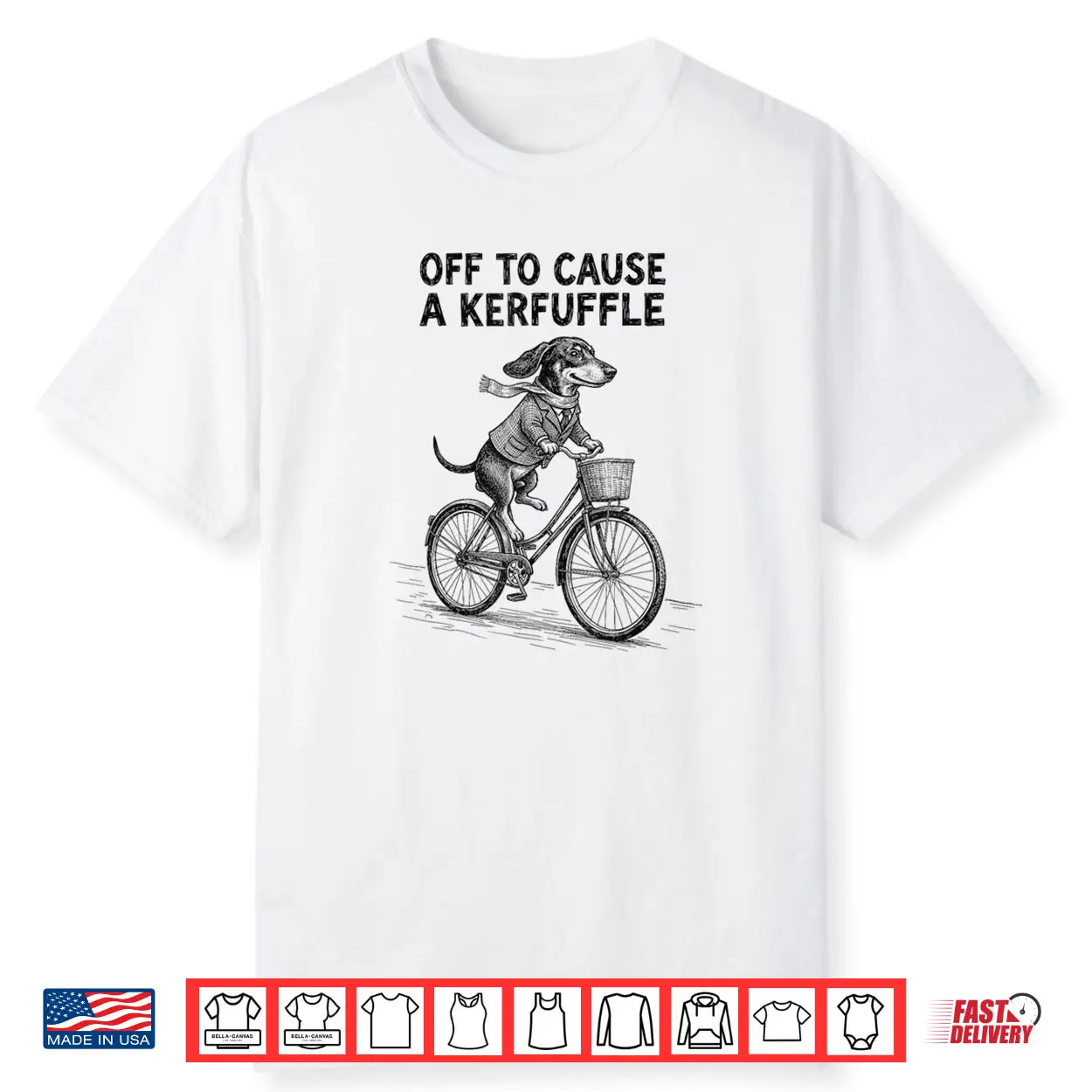 Off to Cause A Kerfuffle Dachshund Cute Shirt Off to Cause A Kerfuffle Dachshund Cute Shirt