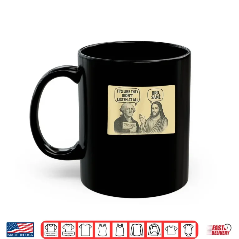 Mug Its Like They Didnt Listen at All bro Same Meme Shirt