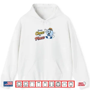 Hoodie From Chew to Phew Shirt
