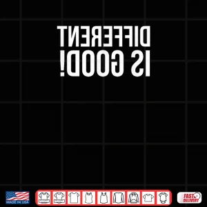 Different is Good Clever Mirror Image Shirt 4 Design Different is Good Clever Mirror Image Shirt