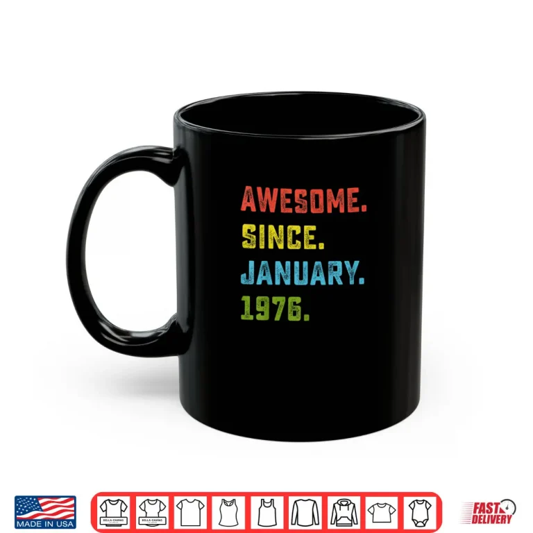 Mug 50th Birthday Gift Awesome Since January 1976 50 Years Old Shirt