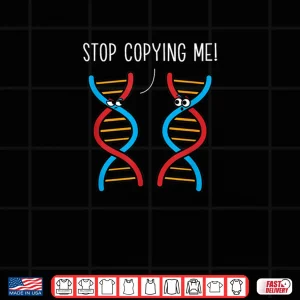 Design Stop Copying Me Science Pun DNA Joke Biology Teacher Shirt