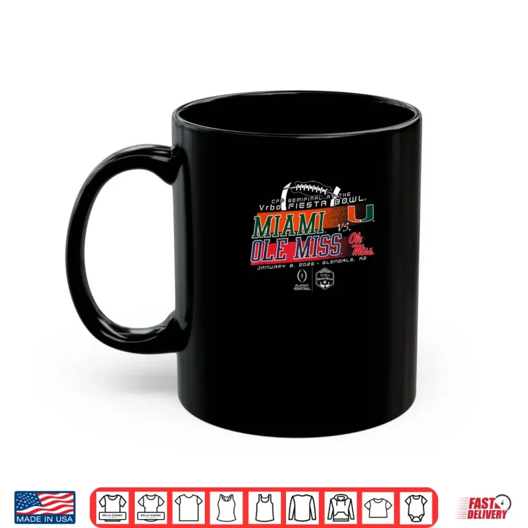 Miami Hurricanes v Ole Miss Rebels Fiesta Bowl 2026 CFP Semi Shirt 3 Mug Miami Hurricanes v Ole Miss Rebels Fiesta Bowl 2026 CFP Semi Shirt