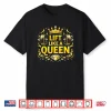 Lift Like A Queen Shirt