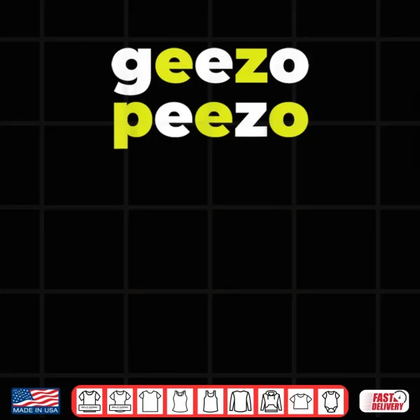 Design Geezo Peezo Shirt
