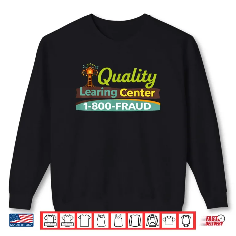 Sweatshirt Day Care Quality Learing Center Learning Shirt